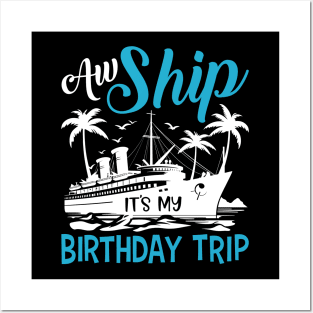 Aw Ship It's My Birthday Trip Cruise Cruising Vacation Girls Posters and Art